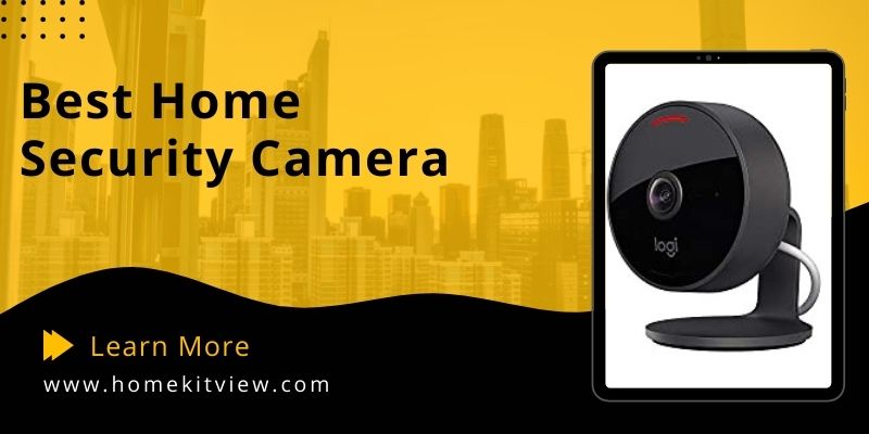Top 10 Best Homekit Camera Products That Reviewers Love, (Reviews- 2022)